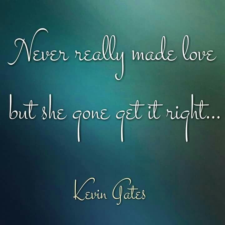 kevin gates quotes about love