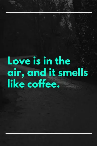 most inspirational coffee quotes