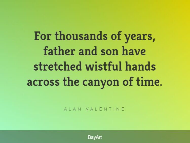 200+ Extremely Wonderful Father Son Quotes: Just AMAZING! - BayArt