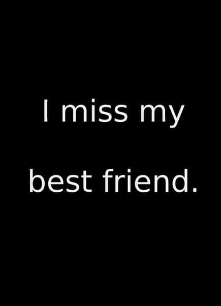 158 Best I Miss My Best Friend Quotes For Missing Friends BayArt