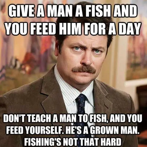 ron swanson quotes teach a man to fish