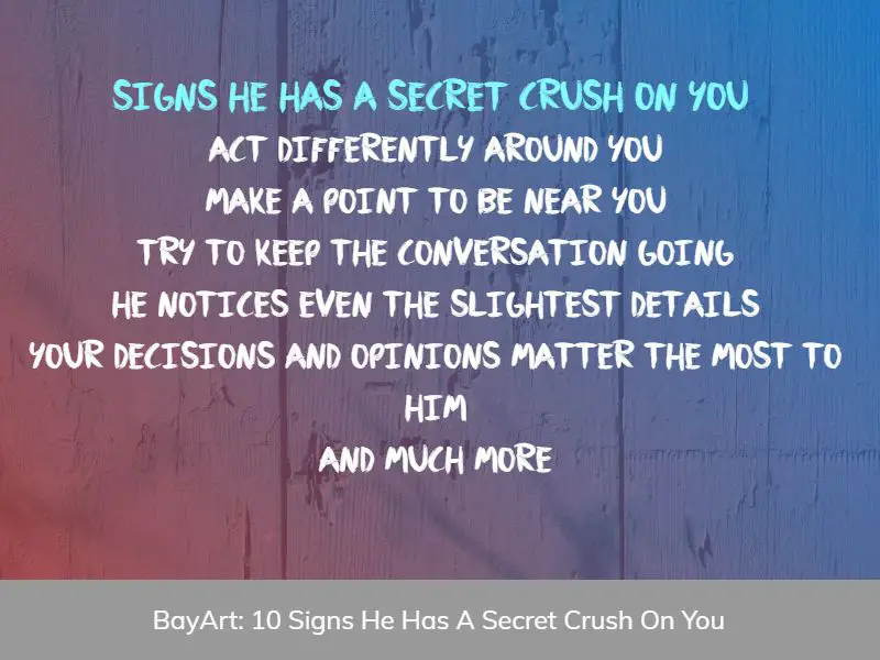 signs he has a secret crush on you