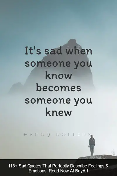 133+ Sad Quotes to Help You Move Through Sadness - BayArt