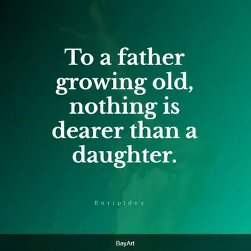 205 Extremely Wonderful Father Daughter Quotes Bayart