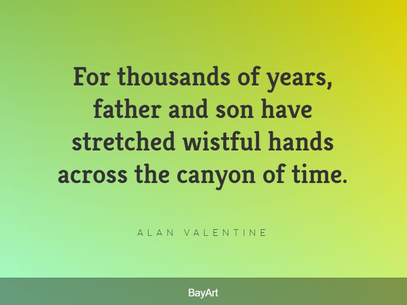 200+ Extremely Wonderful Father Son Quotes: Just AMAZING! - BayArt