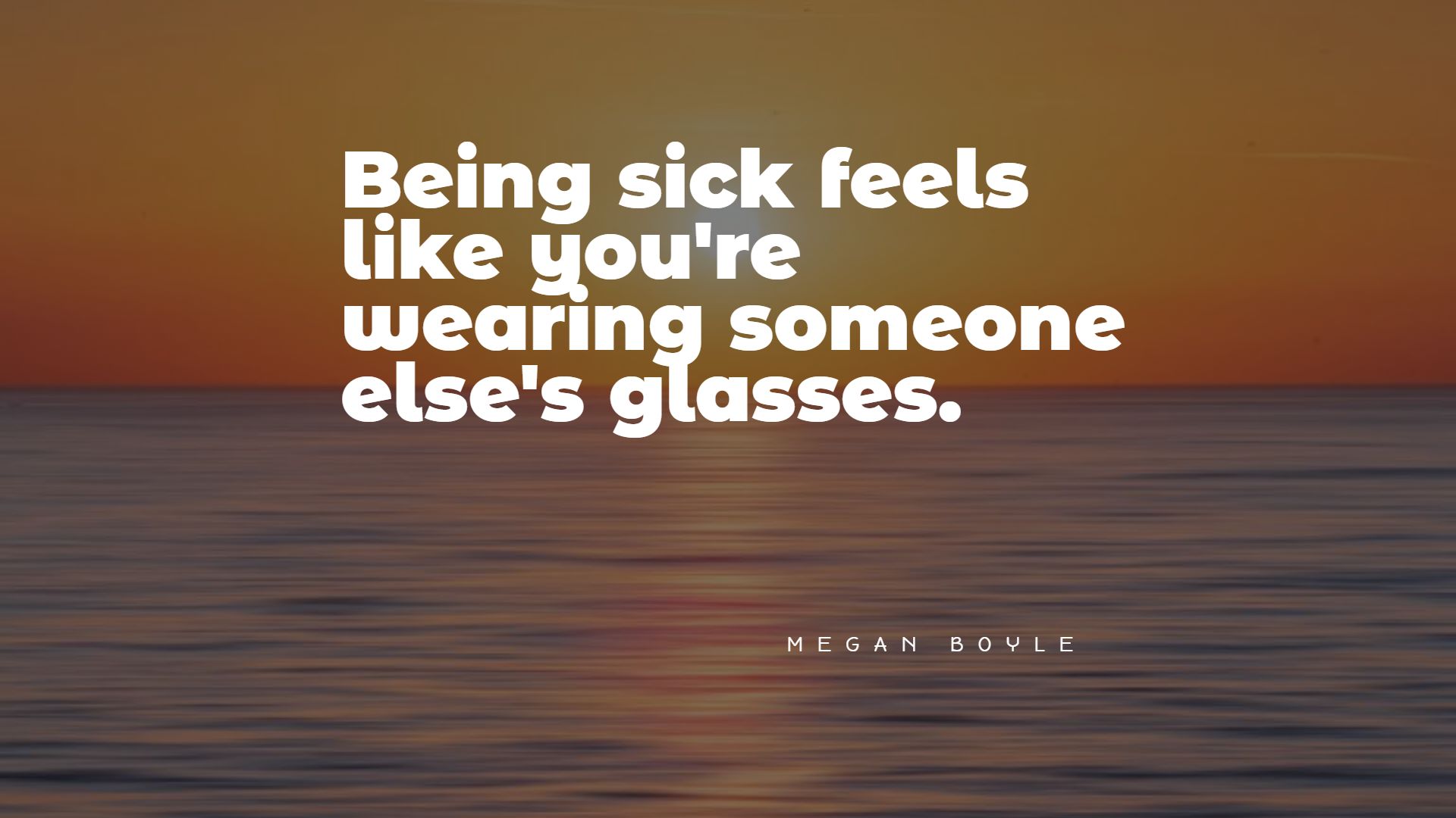 I Feel Sick Quotes